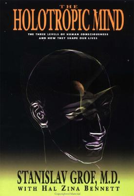 Seller image for The Holotropic Mind: The Three Levels of Human Consciousness and How They Shape Our Lives (Paperback or Softback) for sale by BargainBookStores