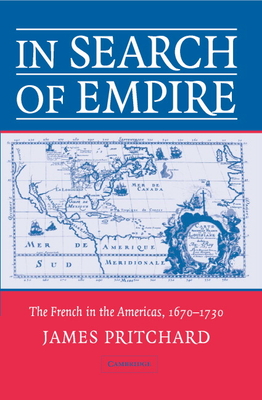Imagen del vendedor de In Search of Empire: The French in the Americas, 1670 1730 (Paperback or Softback) a la venta por BargainBookStores