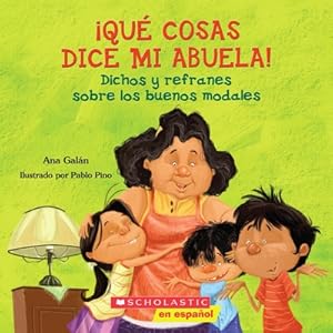 Bild des Verkufers fr Que Cosas Dice Mi Abuela!: Dichos y Refranes Sobre los Buenos Modales = Things My Grandmother Says! (Paperback or Softback) zum Verkauf von BargainBookStores