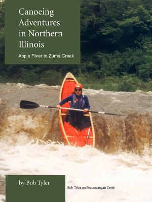 Seller image for Canoeing Adventures in Northern Illinois: Apple River to Zuma Creek (Paperback or Softback) for sale by BargainBookStores