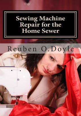 Seller image for Sewing Machine Repair for the Home Sewer (Paperback or Softback) for sale by BargainBookStores