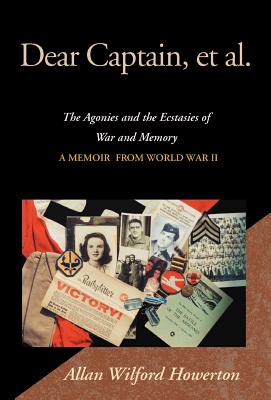 Immagine del venditore per Dear Captain, et al.: The Agonies and the Ecstasies of War and Memory; A Memoir from World War II (Hardback or Cased Book) venduto da BargainBookStores