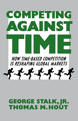 Seller image for Competing Against Time: How Time-Based Competition Is Reshaping Global Markets (Paperback or Softback) for sale by BargainBookStores