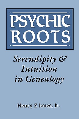 Seller image for Psychic Roots. Serendipity & Intuition in Genealogy (Paperback or Softback) for sale by BargainBookStores