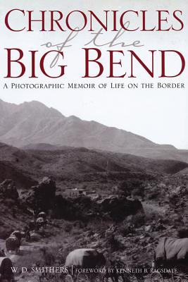 Imagen del vendedor de Chronicles of the Big Bend: A Photographic Memoir of Life on the Border (Paperback or Softback) a la venta por BargainBookStores