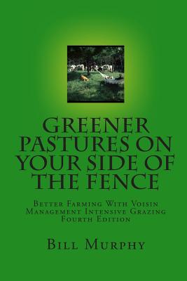 Bild des Verkufers fr Greener Pastures on Your Side of the Fence: Better Farming with Voisin Management Intensive Grazing (Paperback or Softback) zum Verkauf von BargainBookStores