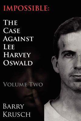 Bild des Verkufers fr Impossible: The Case Against Lee Harvey Oswald (Volume Two) (Paperback or Softback) zum Verkauf von BargainBookStores