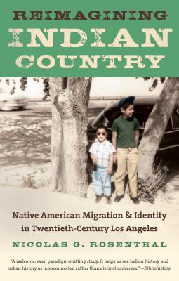 Immagine del venditore per Reimagining Indian Country: Native American Migration & Identity in Twentieth-Century Los Angeles (Paperback or Softback) venduto da BargainBookStores