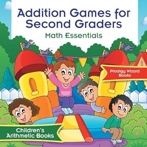 Seller image for Addition Games for Second Graders Math Essentials Children's Arithmetic Books (Paperback or Softback) for sale by BargainBookStores