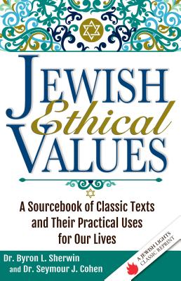 Seller image for Jewish Ethical Values: A Sourcebook of Classic Texts and Their Practical Uses for Our Lives (Hardback or Cased Book) for sale by BargainBookStores