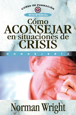 Seller image for Como Aconsejar en Situaciones de Crisis = Crisis Counseling (Paperback or Softback) for sale by BargainBookStores