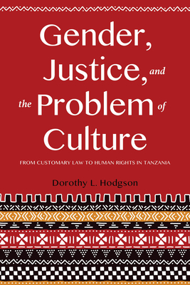 Seller image for Gender, Justice, and the Problem of Culture: From Customary Law to Human Rights in Tanzania (Paperback or Softback) for sale by BargainBookStores