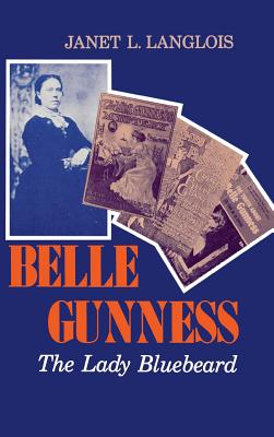 Immagine del venditore per Belle Gunness: The Lady Bluebeard (Hardback or Cased Book) venduto da BargainBookStores