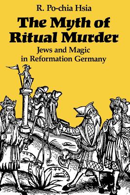 Bild des Verkufers fr The Myth of Ritual Murder: Jews and Magic in Reformation Germany (Paperback or Softback) zum Verkauf von BargainBookStores