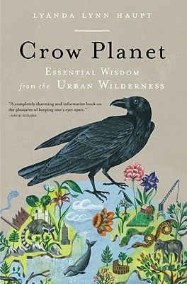 Image du vendeur pour Crow Planet: Essential Wisdom from the Urban Wilderness (Paperback or Softback) mis en vente par BargainBookStores