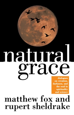 Seller image for Natural Grace: Dialogues on Creation, Darkness, and the Soul in Spirituality and Science (Paperback or Softback) for sale by BargainBookStores