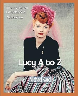 Immagine del venditore per Lucy A to Z: The Lucille Ball Encyclopedia (Paperback or Softback) venduto da BargainBookStores