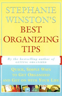 Imagen del vendedor de Stephanie Winston's Best Organizing Tips: Quick, Simple Ways to Get Organized and Get on with Your Life (Paperback or Softback) a la venta por BargainBookStores