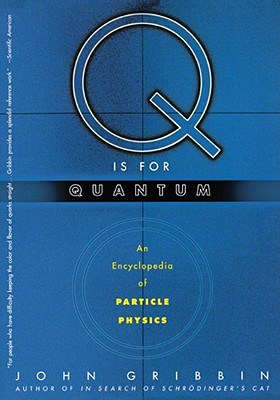 Image du vendeur pour Q Is for Quantum: An Encyclopedia of Particle Physics (Paperback or Softback) mis en vente par BargainBookStores