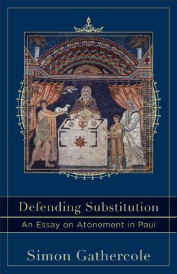 Seller image for Defending Substitution: An Essay on Atonement in Paul (Paperback or Softback) for sale by BargainBookStores