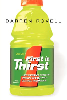 Immagine del venditore per First in Thirst: How Gatorade Turned the Science of Sweat Into a Cultural Phenomenon (Paperback or Softback) venduto da BargainBookStores