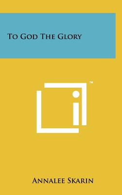 Imagen del vendedor de To God the Glory (Hardback or Cased Book) a la venta por BargainBookStores