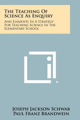 Image du vendeur pour The Teaching of Science as Enquiry: And Elements in a Strategy for Teaching Science in the Elementary School (Paperback or Softback) mis en vente par BargainBookStores