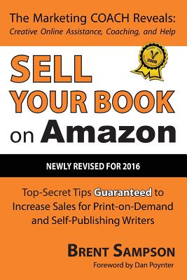 Seller image for Sell Your Book on Amazon: Top Secret Tips Guaranteed to Increase Sales for Print-On-Demand and Self-Publishing Writers 3rd Edition (Paperback or Softback) for sale by BargainBookStores