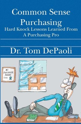 Immagine del venditore per Common Sense Purchasing: Hard Knock Lessons Learned from a Purchasing Pro (Paperback or Softback) venduto da BargainBookStores