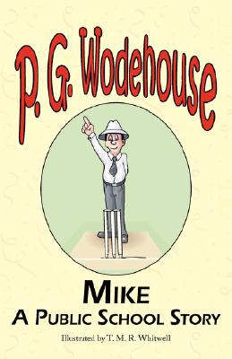 Image du vendeur pour Mike: A Public School Story - From the Manor Wodehouse Collection, a Selection from the Early Works of P. G. Wodehouse (Paperback or Softback) mis en vente par BargainBookStores
