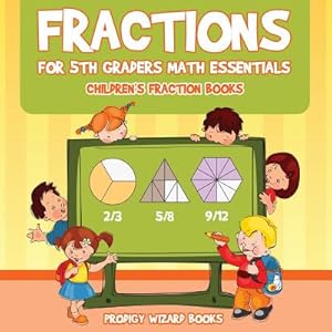 Seller image for Fractions for 5th Graders Math Essentials: Children's Fraction Books (Paperback or Softback) for sale by BargainBookStores