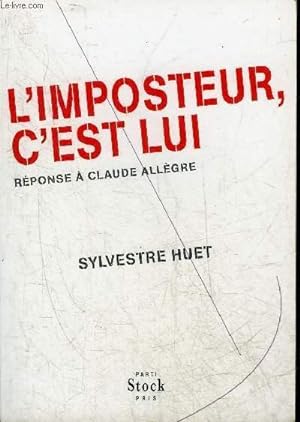 Bild des Verkufers fr L'IMPOSTEUR C'EST LUI REPONSE A CLAUDE ALLEGRE. zum Verkauf von Le-Livre