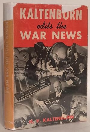 Seller image for Kaltenborn Edits the War News. for sale by Thomas Dorn, ABAA