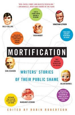 Imagen del vendedor de Mortification: Writers' Stories of Their Public Shame (Paperback or Softback) a la venta por BargainBookStores