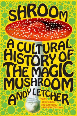 Seller image for Shroom: A Cultural History of the Magic Mushroom (Paperback or Softback) for sale by BargainBookStores