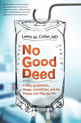 Imagen del vendedor de No Good Deed: A Story of Medicine, Murder Accusations, and the Debate Over How We Die (Paperback or Softback) a la venta por BargainBookStores