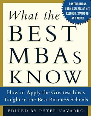 Seller image for What the Best MBAs Know: How to Apply the Greatest Ideas Taught in the Best Business Schools (Hardback or Cased Book) for sale by BargainBookStores