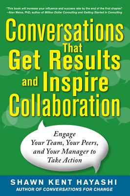 Imagen del vendedor de Conversations That Get Results and Inspire Collaboration: Engage Your Team, Your Peers, and Your Manager to Take Action (Paperback or Softback) a la venta por BargainBookStores