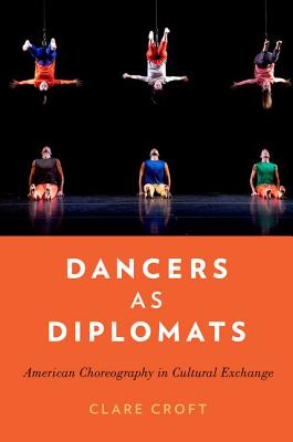 Image du vendeur pour Dancers as Diplomats: American Choreography in Cultural Exchange (Paperback or Softback) mis en vente par BargainBookStores