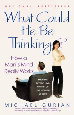Seller image for What Could He Be Thinking?: How a Man's Mind Really Works (Paperback or Softback) for sale by BargainBookStores