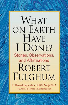 Imagen del vendedor de What on Earth Have I Done?: Stories, Observations, and Affirmations (Paperback or Softback) a la venta por BargainBookStores