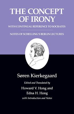 Imagen del vendedor de Kierkegaard's Writings, II: The Concept of Irony, with Continual Reference to Socrates/Notes of Schelling's Berlin Lectures (Paperback or Softback) a la venta por BargainBookStores