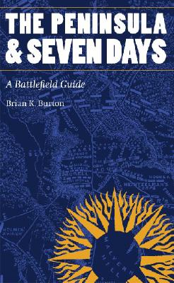 Imagen del vendedor de The Peninsula and Seven Days: A Battlefield Guide (Paperback or Softback) a la venta por BargainBookStores
