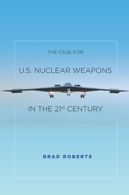 Bild des Verkufers fr The Case for U.S. Nuclear Weapons in the 21st Century (Paperback or Softback) zum Verkauf von BargainBookStores