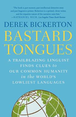 Seller image for Bastard Tongues: A Trailblazing Linguist Finds Clues to Our Common Humanity in the World's Lowliest Languages (Paperback or Softback) for sale by BargainBookStores