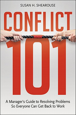 Image du vendeur pour Conflict 101: A Manager's Guide to Resolving Problems So Everyone Can Get Back to Work (Paperback or Softback) mis en vente par BargainBookStores