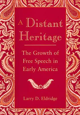 Seller image for A Distant Heritage: The Growth of Free Speech in Early America (Paperback or Softback) for sale by BargainBookStores