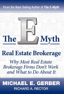 Imagen del vendedor de The E-Myth Real Estate Brokerage: Why Most Real Estate Brokerage Firms Don't Work and What to Do about It (Hardback or Cased Book) a la venta por BargainBookStores