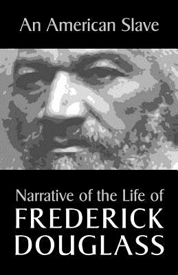 Imagen del vendedor de An American Slave: Narrative of the Life of Frederick Douglass (Paperback or Softback) a la venta por BargainBookStores