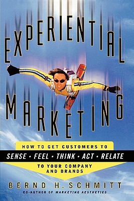 Seller image for Experiential Marketing: How to Get Customers to Sense, Feel, Think, ACT, R (Paperback or Softback) for sale by BargainBookStores